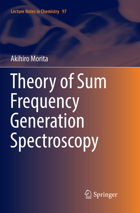 Theory of Sum Frequency Generation Spectroscopy - Akihiro Morita