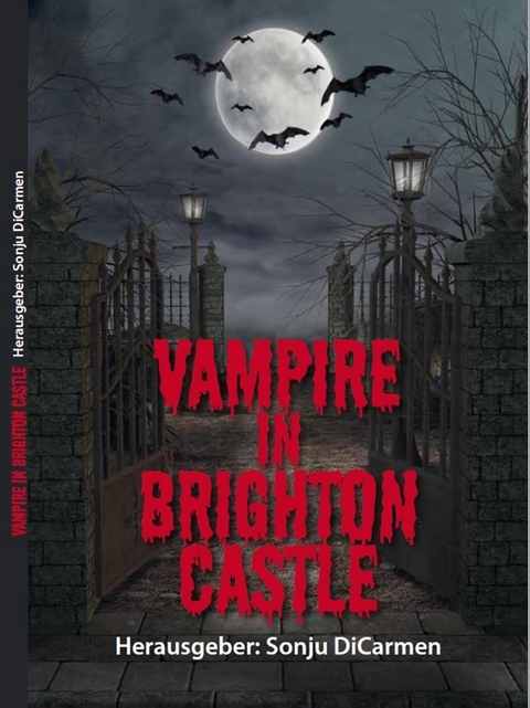 Vampire in Brighton Castle - Renate Behr, Dietmar Cuntz, Christina Wermescher, Frank Bodtl&auml;nder, Edith Polkehn, Birgit Loos, Katharina Kutil, Ina May
