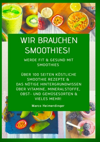 Wir brauchen Smoothies!