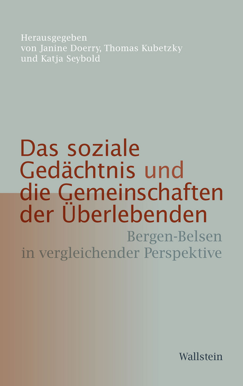 Das soziale Ged&auml;chtnis und die Gemeinschaften der &Uuml;berlebenden - 