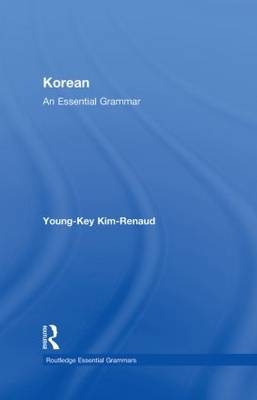 Korean: An Essential Grammar -  Young-Key Kim-Renaud