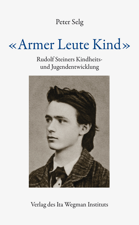 &laquo;Armer Leute Kind&raquo; - Peter Selg