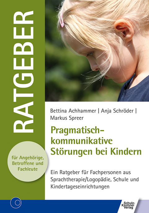 Pragmatisch-kommunikative St&ouml;rungen bei Kindern - Bettina Achhammer, Anja Schr&ouml;der, Markus Spreer