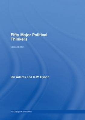 Fifty Major Political Thinkers -  Ian Adams, UK) Dyson R.W. (Formerly of University of Durham