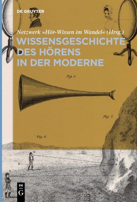 Wissensgeschichte des H&ouml;rens in der Moderne