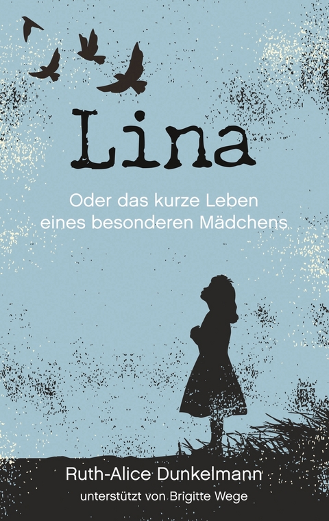 Lina - Ruth Alice Dunkelmann, Brigitte Wege