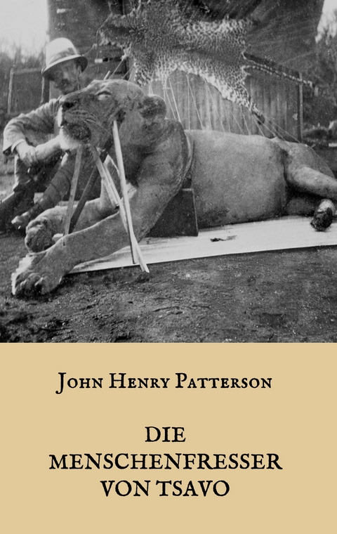 Die Menschenfresser von Tsavo - J. H. Patterson
