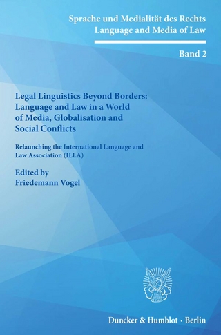 Legal Linguistics Beyond Borders: Language and Law in a World of Media, Globalisation and Social Conflicts.