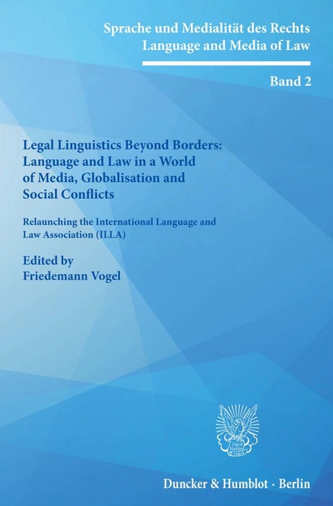Legal Linguistics Beyond Borders: Language and Law in a World of Media, Globalisation and Social Conflicts. - 