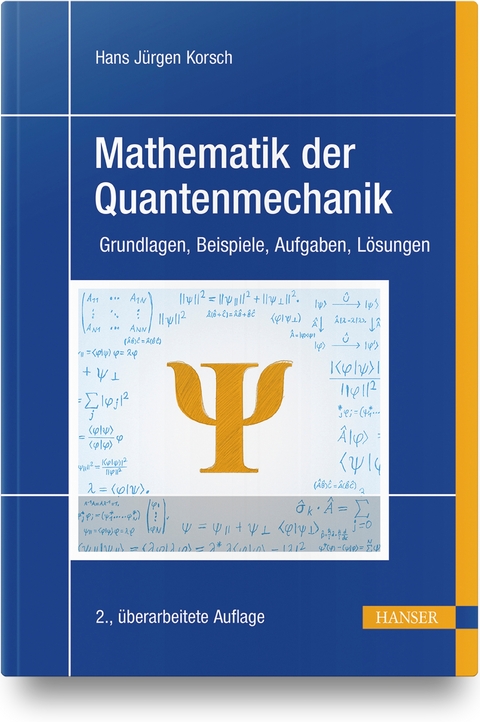 Mathematik der Quantenmechanik - Hans J&uuml;rgen Korsch