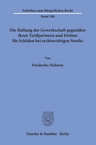 Die Haftung der Gewerkschaft gegenüber ihren Tarifpartnern und Dritten für Schäden bei rechtswidrigen Streiks.