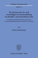 Die Systeme der ein- und zweistufigen Gewinnermittlung im Handels- und Steuerbilanzrecht. - Florian Niederberger