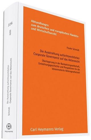 Die Ausstrahlung aufsichtsrechtlicher Corporate Governance auf das Aktienrecht