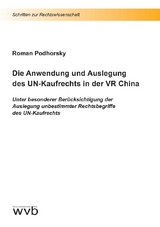 Die Anwendung und Auslegung des UN-Kaufrechts in der VR China - Roman Podhorsky