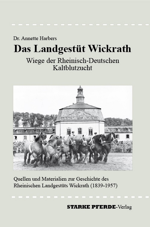 Das Landgest&uuml;t Wickrath - Annette Harbers