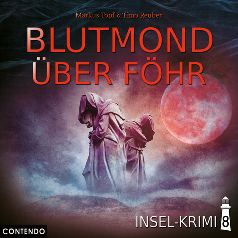Insel-Krimi 8: Blutmond &uuml;ber F&ouml;hr - Markus Topf, Timo Reuber