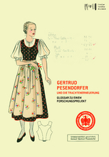 Gertrud Pesendorfer und die Trachtenerneuerung - 