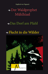 Der Waldprophet M&uuml;hlhiasl - Siegfried von Vegesack