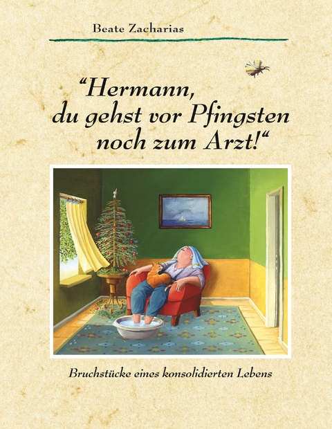 "Hermann, du gehst vor Pfingsten noch zum Arzt!" - Beate Zacharias
