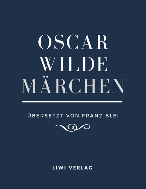 M&auml;rchen (&Uuml;bersetzt von Franz Blei) - Oscar Wilde