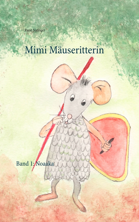 Mimi M&auml;useritterin - Ren&eacute; Nafziger