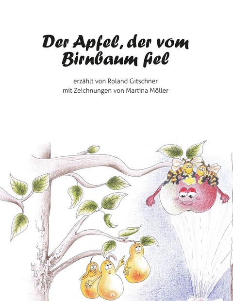 Der Apfel, der vom Birnbaum fiel - Roland Gitschner