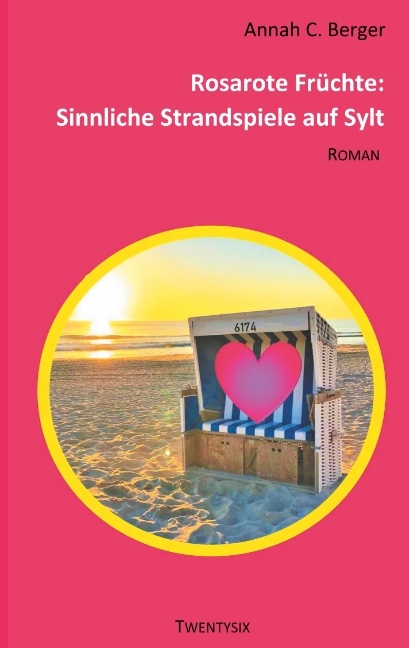 Rosarote Fr&uuml;chte - Annah C. Berger