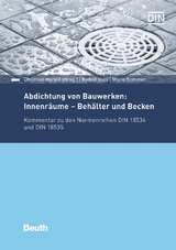 Abdichtung von Bauwerken: Innenr&auml;ume - Beh&auml;lter und Becken - Gerhard Klingelh&ouml;fer, Mario Sommer, Karl Iglhaut, Gerd Hecker, Jan Bredemeyer, Mario Heinl, Michael Sch&auml;fer, Rudolf Voos