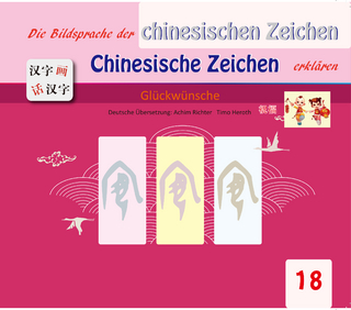 Die Bildersprache der chinesischen Zeichen, Chinesische Zeichen erklären