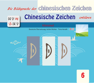 Die Bildersprache der chinesischen Zeichen, Chinesische Zeichen erklären