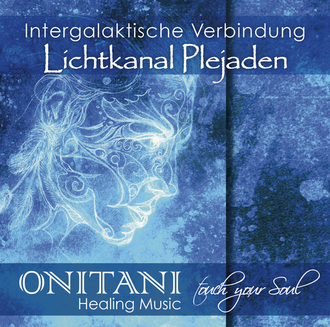 INTERGALAKTISCHE VERBINDUNG. Lichtkanal Plejaden -  ONITANI, Pavlina Klemm