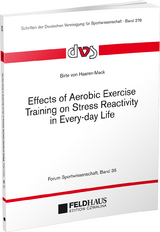 Effects of Aerobic Exercise Training on Stress Reactivity in Every-day Life - Birte von Haaren-Mack