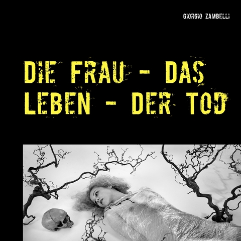 Die Frau - Das Leben - Der Tod - Giorgio Zambelli