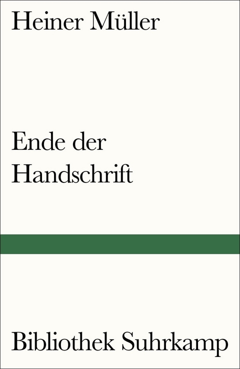 Ende der Handschrift - Heiner M&uuml;ller
