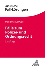 F&auml;lle zum Polizei- und Ordnungsrecht - Max-Emanuel Geis