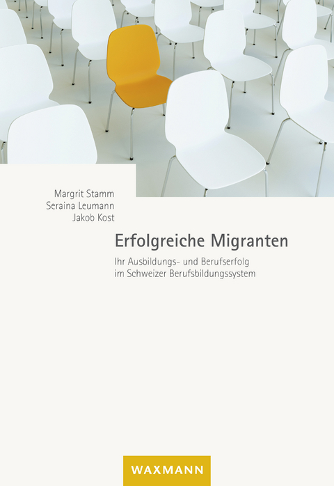 Erfolgreiche Migranten -  Margrit Stamm,  Seraina Leumann,  Jakob Kost