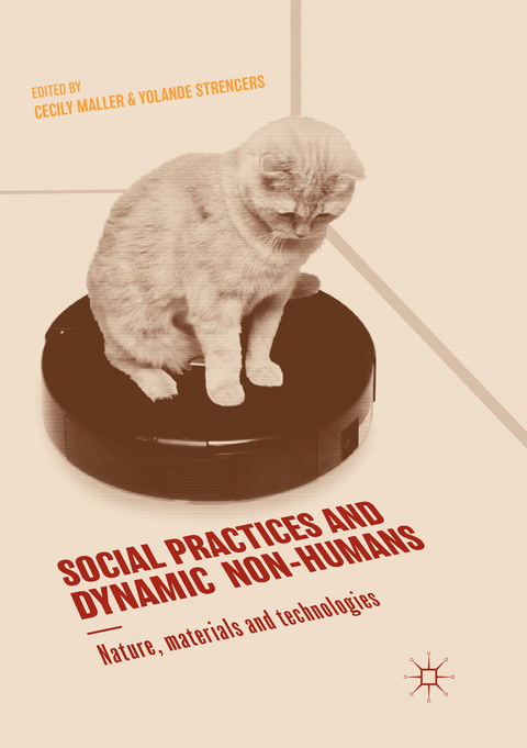 Social Practices and Dynamic Non-Humans - 