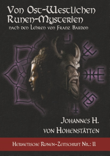 Von ost-westlichen Runen-Mysterien - Johannes H. von Hohenst&auml;tten