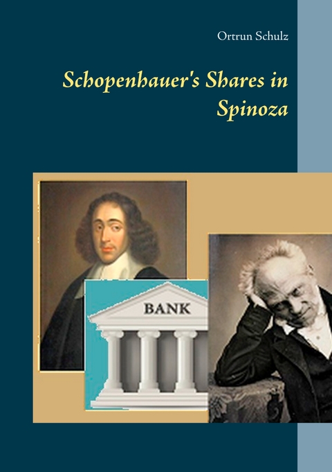 Schopenhauer's Shares in Spinoza - Ortrun Schulz