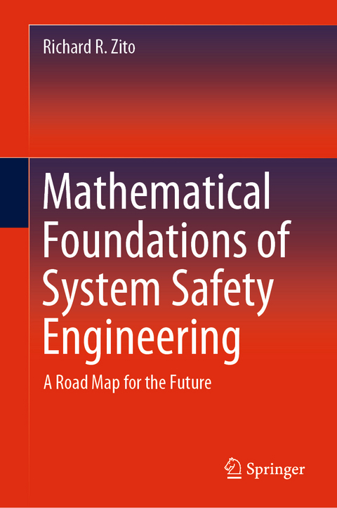 Mathematical Foundations of System Safety Engineering - Richard R. Zito