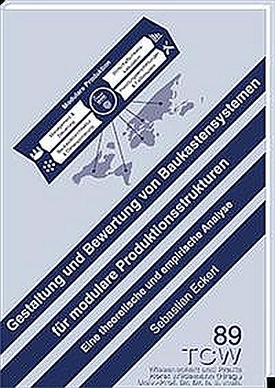 Gestaltung und Bewertung von Baukastensystemen f&uuml;r modulare Produktionsstrukturen