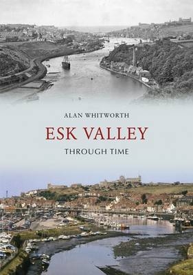 Esk Valley Through Time