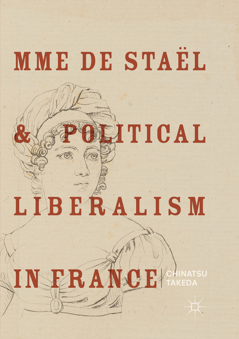 Mme de Sta&euml;l and Political Liberalism in France - Chinatsu Takeda