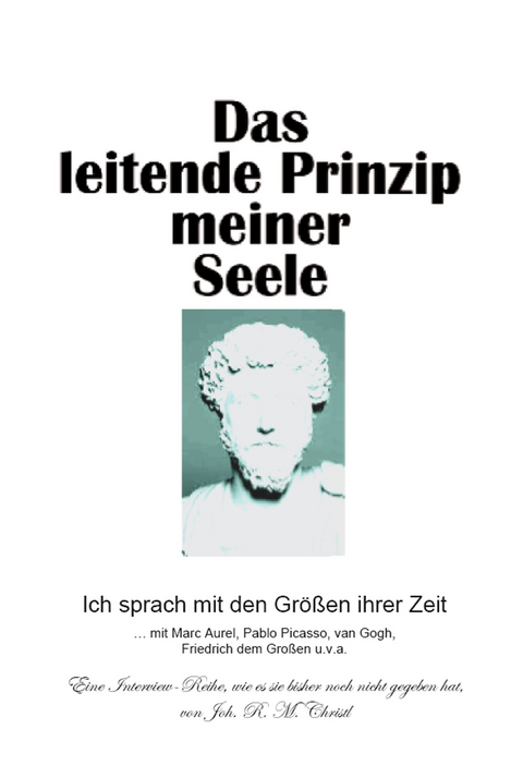 Das leitende Prinzip meiner Seele - Joh.R.M. Christl
