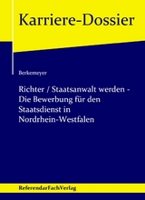 Richter / Staatsanwalt werden &ndash; Die Bewerbung f&uuml;r den Staatsdienst in Nordrhein-Westfalen - Michael Berkemeyer
