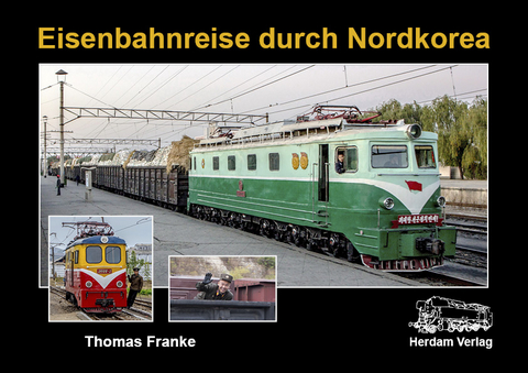 Eisenbahnreise durch Nordkorea - Thomas Franke