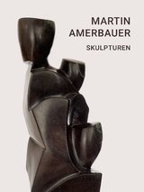 Skulpturen - Martin Amerbauer