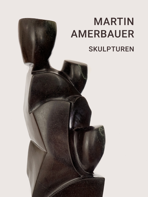 Skulpturen - Martin Amerbauer