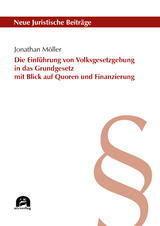 Die Einf&uuml;hrung von Volksgesetzgebung in das Grundgesetz mit Blick auf Quoren und Finanzierung - Jonathan M&ouml;ller
