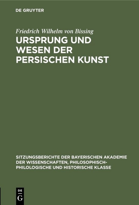 Ursprung und Wesen der persischen Kunst - Friedrich Wilhelm Von Bissing